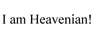 I AM HEAVENIAN!