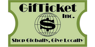 GIFTICKET, INC. SHOP GLOBALLY, GIVE LOCALLY