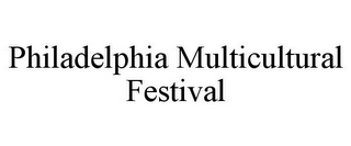 PHILADELPHIA MULTICULTURAL FESTIVAL