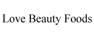 LOVE BEAUTY FOODS