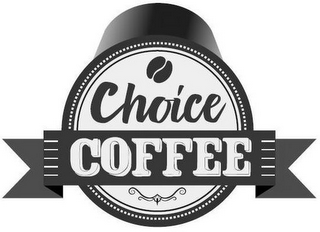 CHOICE COFFEE