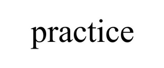 PRACTICE