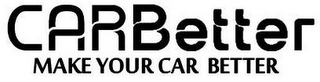 CARBETTER MAKE YOUR CAR BETTER