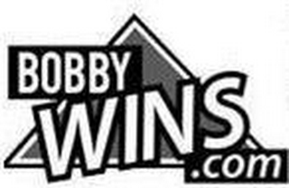 BOBBY WINS .COM