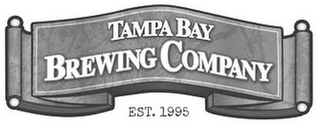 TAMPA BAY BREWING COMPANY EST. 1995