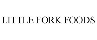 LITTLE FORK FOODS