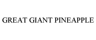 GREAT GIANT PINEAPPLE