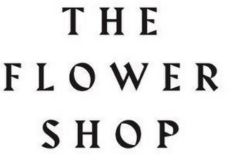 THE FLOWER SHOP