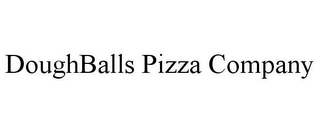 DOUGHBALLS PIZZA COMPANY