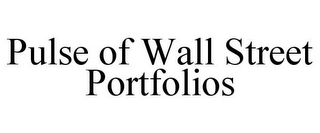 PULSE OF WALL STREET PORTFOLIOS