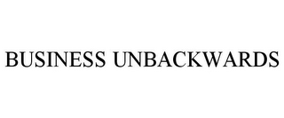 BUSINESS UNBACKWARDS