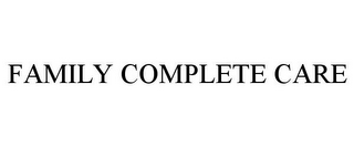 FAMILY COMPLETE CARE