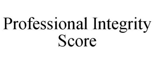 PROFESSIONAL INTEGRITY SCORE