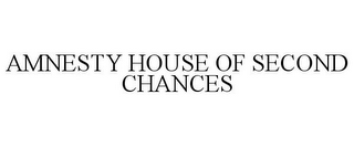 AMNESTY HOUSE OF SECOND CHANCES