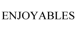 ENJOYABLES