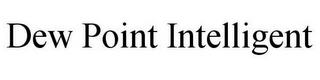 DEW POINT INTELLIGENT