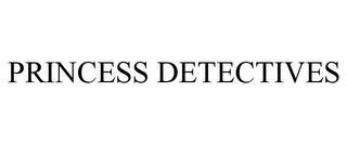 PRINCESS DETECTIVES