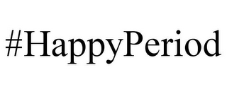 #HAPPYPERIOD