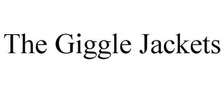 THE GIGGLE JACKETS