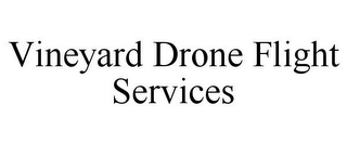 VINEYARD DRONE FLIGHT SERVICES