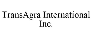 TRANSAGRA INTERNATIONAL INC.