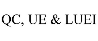 QC, UE & LUEI