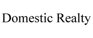 DOMESTIC REALTY