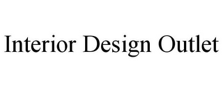 INTERIOR DESIGN OUTLET