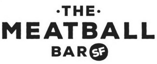 · THE · MEATBALL BAR SF