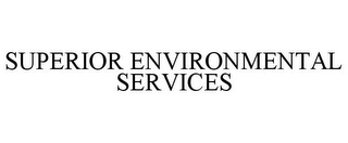 SUPERIOR ENVIRONMENTAL SERVICES