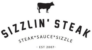 SIZZLIN' STEAK STEAK SAUCE SIZZLE EST 2007