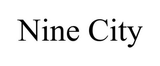NINE CITY