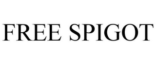 FREE SPIGOT