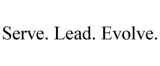 SERVE. LEAD. EVOLVE.