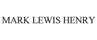 MARK LEWIS HENRY