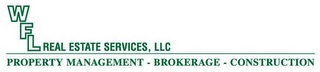 WFL REAL ESTATE SERVICES LLC PROPERTY MANAGEMENT BROKERAGE CONSTRUCTION