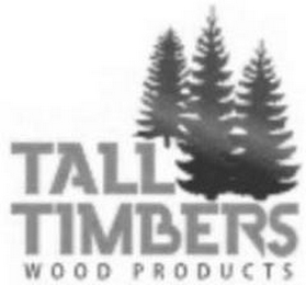 TALL TIMBERS WOOD PRODUCTS