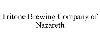 TRITONE BREWING COMPANY OF NAZARETH