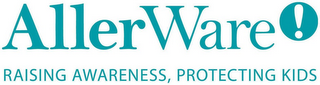 ALLERWARE RAISING AWARENESS, PROTECTINGKIDS