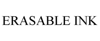 ERASABLE INK