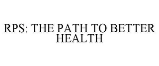 RPS: THE PATH TO BETTER HEALTH