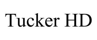 TUCKER HD