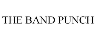 THE BAND PUNCH