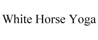 WHITE HORSE YOGA