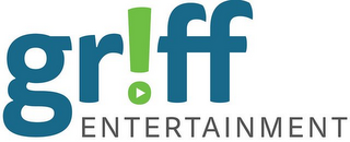 GRIFF ENTERTAINMENT