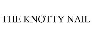 THE KNOTTY NAIL