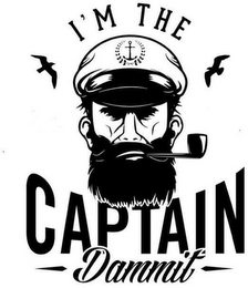 I'M THE CAPTAIN DAMMIT