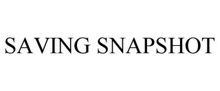 SAVING SNAPSHOT