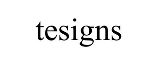 TESIGNS