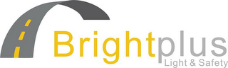 BRIGHT PLUS LIGHT SAFETY